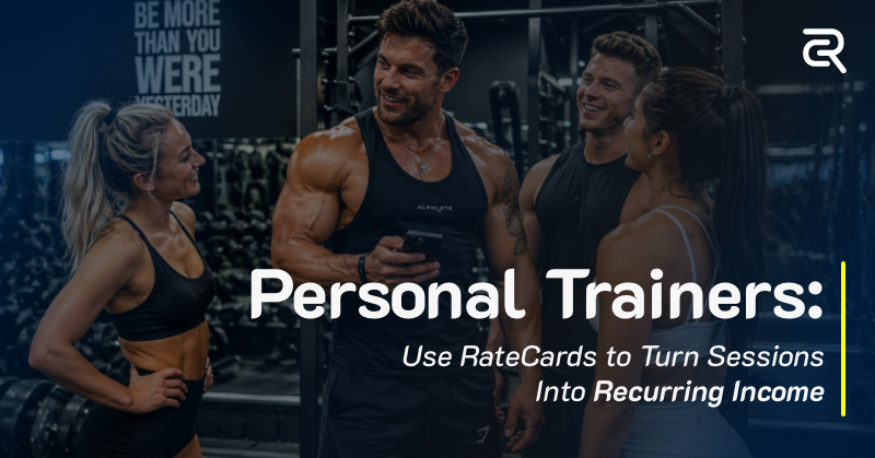 Personal Trainers: Use RateCards to Turn Sessions Into Recurring Income